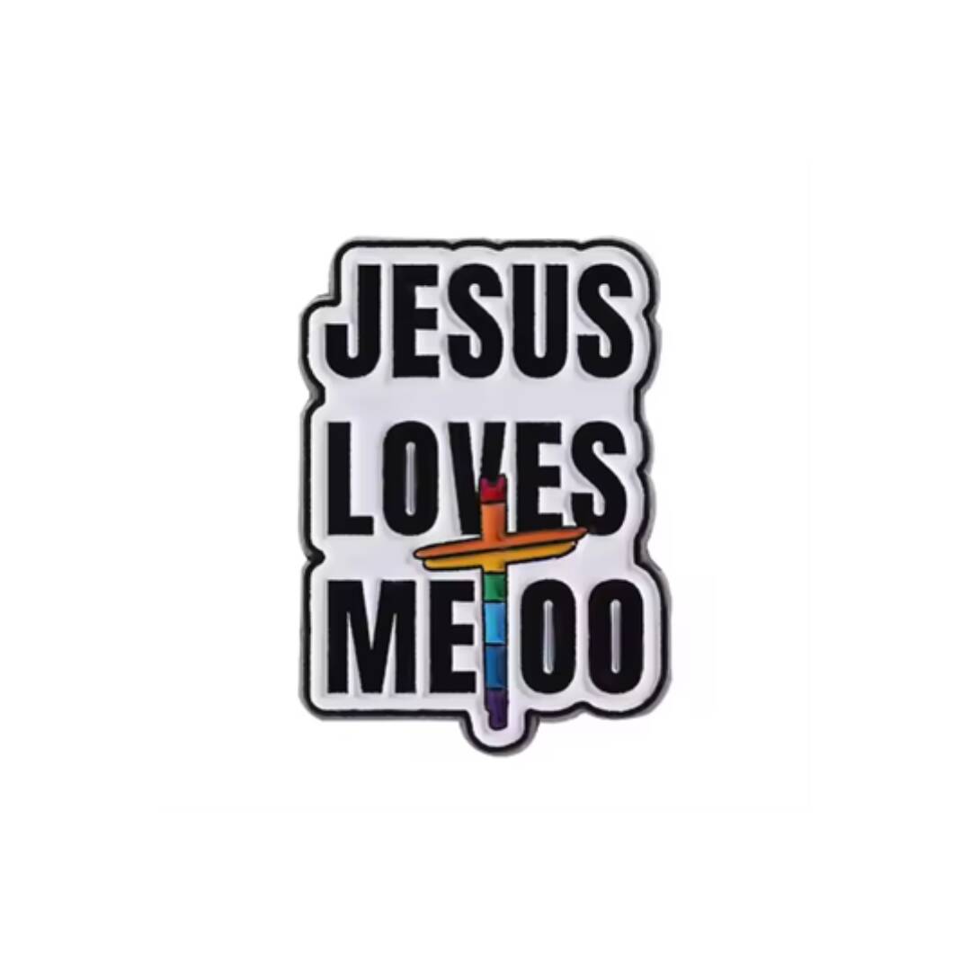 Jesus loves me too pride pin